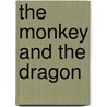 The Monkey And The Dragon door Linda Jaivin