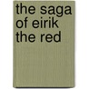 The Saga of Eirik the Red door Dr. Gudbrand Vigfusson