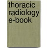 Thoracic Radiology E-Book door Theresa McLoud