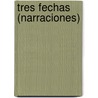 Tres Fechas (Narraciones) by Gustavo Adolfo Becquer