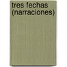 Tres Fechas (Narraciones) door Gustavo Adolfo Becquer