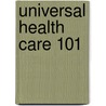 Universal Health Care 101 door Evridiki Tsounta