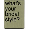 What's Your Bridal Style? door Sharon Naylor