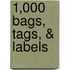 1,000 Bags, Tags, & Labels