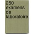 250 Examens De Laboratoire