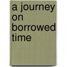A Journey On Borrowed Time by Robert Russell Allen
