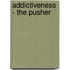 Addictiveness - The Pusher