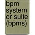 Bpm System Or Suite (bpms)