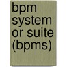 Bpm System Or Suite (bpms) by Kevin Roebuck