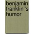 Benjamin Franklin''s Humor