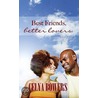 Best Friends Better Lovers door Celya Bowers