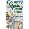 Country Music Comin'' Home door James C. Hefley