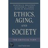 Ethics, Aging, and Society door Martha Holstein