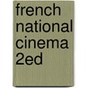 French National Cinema 2ed by Will Higbee