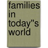 Families in Today''s World by David Cheal