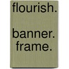 Flourish.  Banner.  Frame. door Von Glitschka Von Glitschka