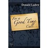 For a Good Time Call . . . door Donald Ladew