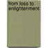 From Loss To Enlightenment