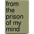 From The Prison of My Mind