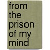 From The Prison of My Mind by Marie Berger