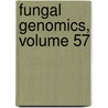 Fungal Genomics, Volume 57 by Jay Dunlap