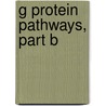 G Protein Pathways, Part B door Ravi Iyengar