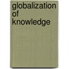 Globalization of Knowledge door Shafiq A. Alvi