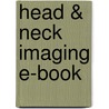 Head & Neck Imaging E-Book door Nafi Aygun