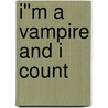 I''m a Vampire and I Count door Jackie Rose