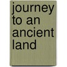 Journey To An Ancient Land door Kate Newlands