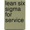 Lean Six Sigma for Service door Michael George