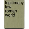 Legitimacy Law Roman World by Meyer Elizabeth a.