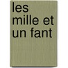 Les Mille Et Un Fant door Fils Alexandre Dumas