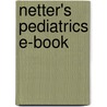 Netter's Pediatrics E-Book door Todd Florin