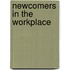 Newcomers in the Workplace