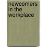 Newcomers in the Workplace by Louise Lamphere