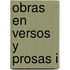 Obras En Versos Y Prosas I