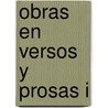 Obras En Versos Y Prosas I door Jos� Maria Gabriel Y. Gal�n