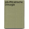 P&xfffd;atrische Chirurgie door Peter P. Schmittenbecher