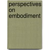 Perspectives on Embodiment by Unknown