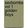 Sexbombs Vol 1 Golden Boys by Paul G. Roberts