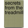 Secrets from the Treadmill door Pete Briscoe