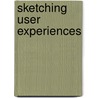 Sketching User Experiences door William Buxton