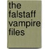 The Falstaff Vampire Files