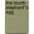 The Fourth Elephant''s Egg