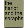 The Harlot And The Seraphs door Despina Kler