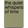 The Quiet Whispers Of Time door Meho Buljubasic