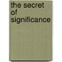 The Secret Of Significance