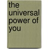 The Universal Power Of You door Alan Di Felice