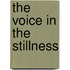 The Voice In The Stillness